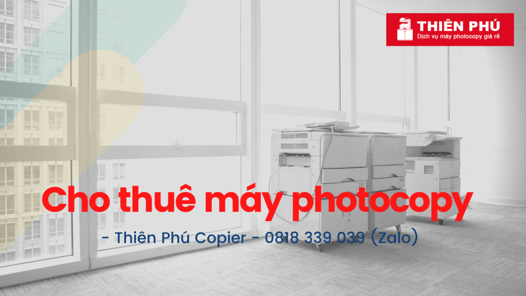 Cho thuê máy photocopy giá rẻ, máy photo màu đa chức năng